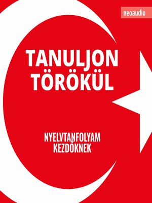 cover image of Nyelvtanfolyamok kezdőknek, Tanuljon törökül (Teljes)